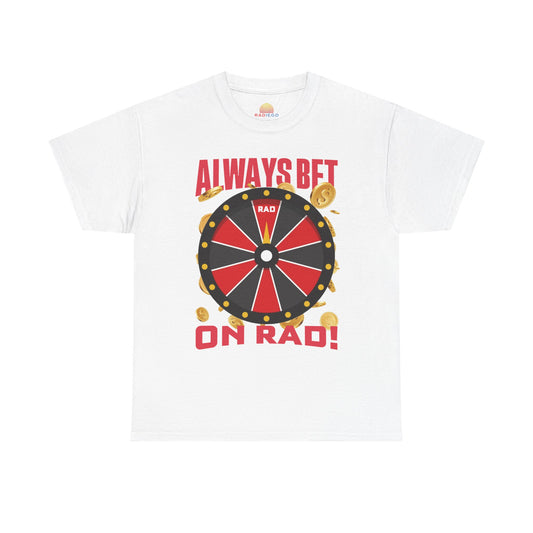 RADIEGO Always Bet On Rad Spin Wheel Tee - Unisex Heavy Cotton