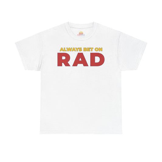 RADIEGO Always Bet On Rad Tee - Unisex Heavy Cotton